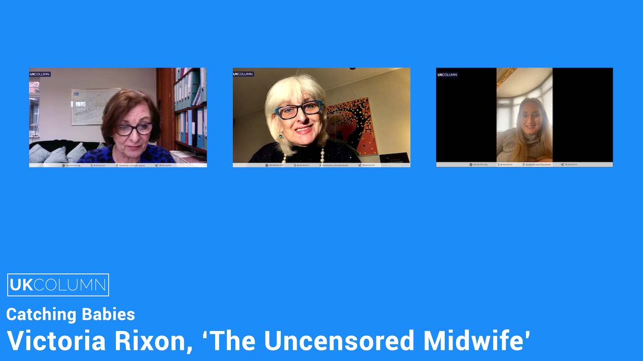 Catching Babies – with Victoria Rixon | UKColumn