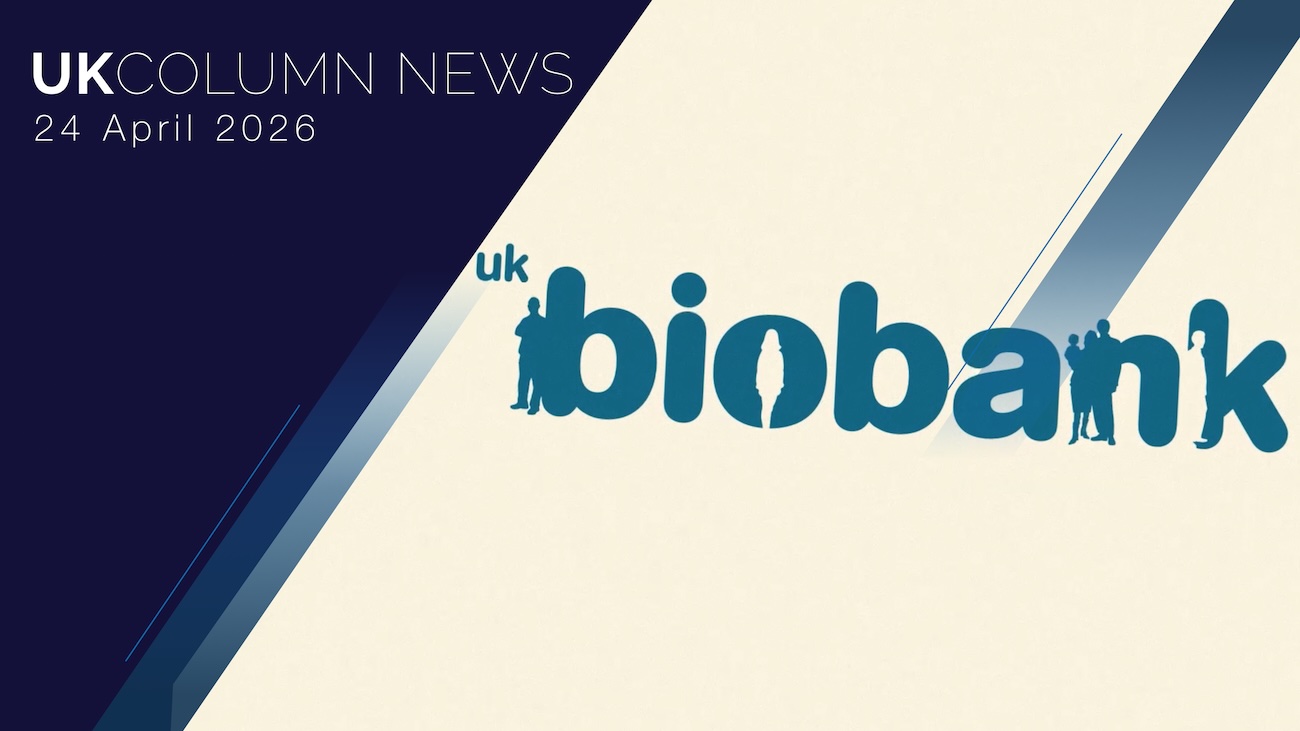 UK Column News — 24th April 2026