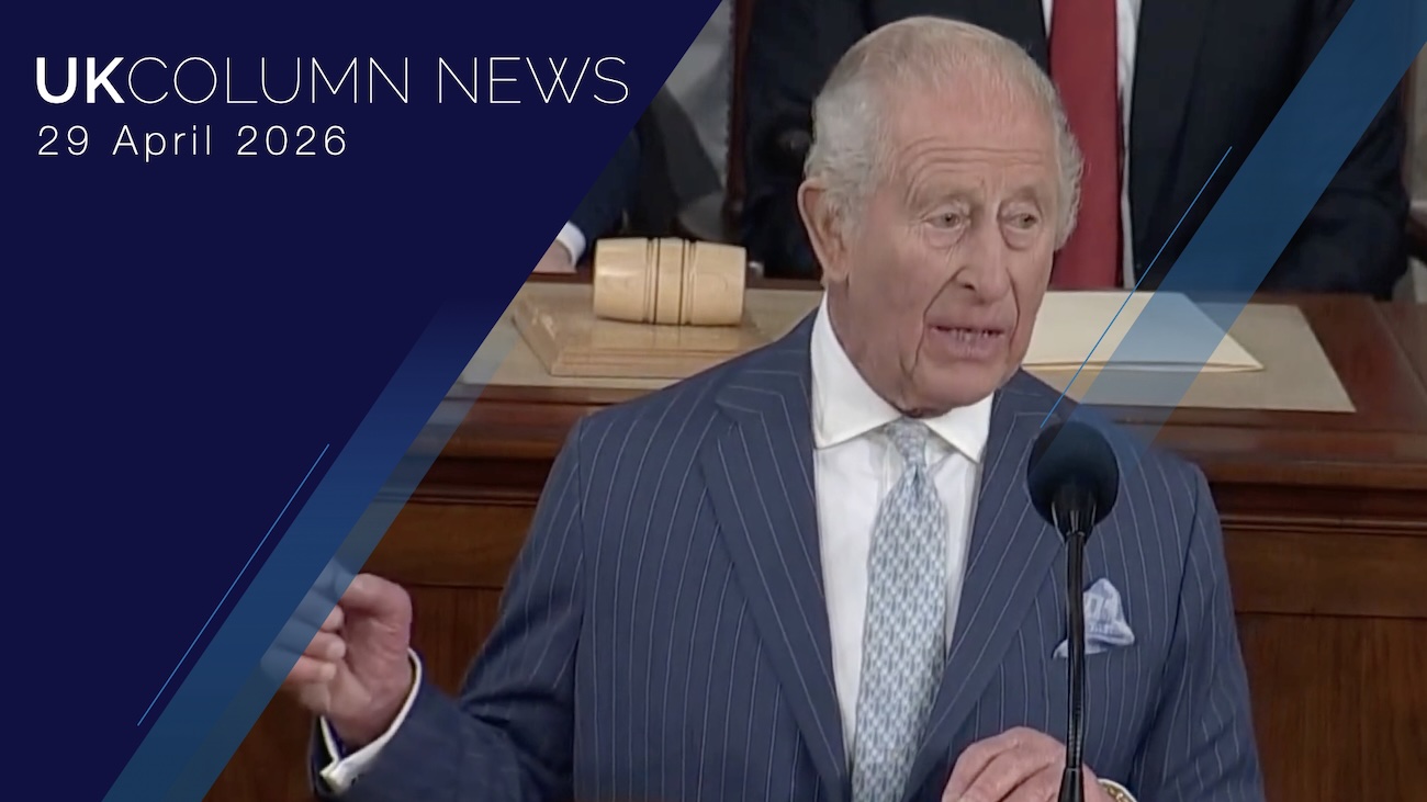 UK Column News — 29th April 2026