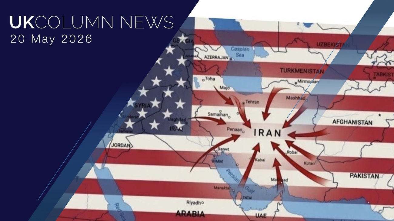 UK Column News 20th May 2026